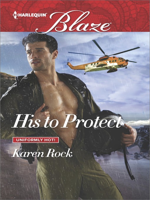Title details for His to Protect by Karen Rock - Available